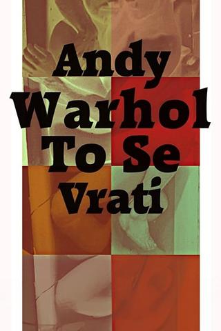 Andy Warhol To Se Vrati poster