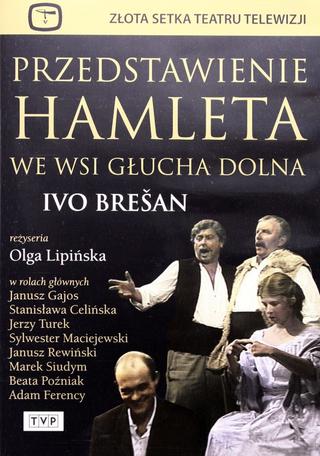 Przedstawienie Hamleta we wsi Głucha Dolna poster
