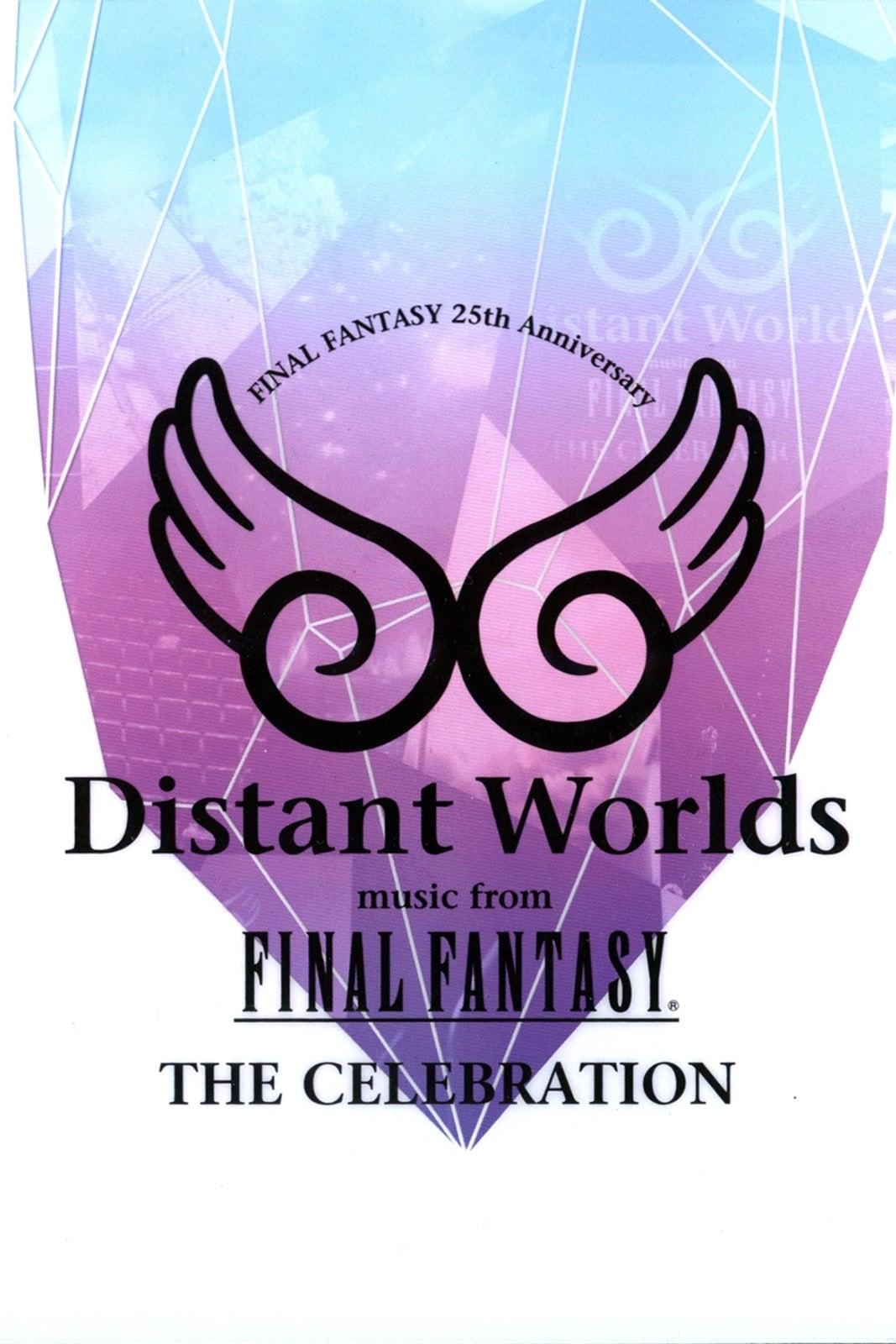 Distant Worlds: Music from Final Fantasy the Celebration poster