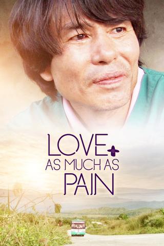 Love as Much as Pain poster