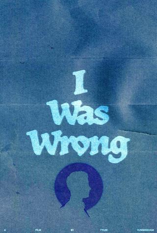 I Was Wrong poster