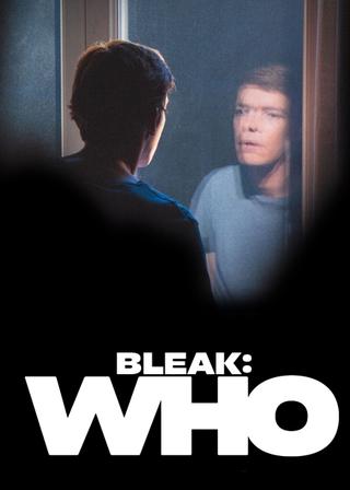 Bleak: Who poster
