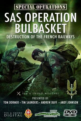 SAS Operation Bulbasket: Part 2 - Destruction of the French railways poster