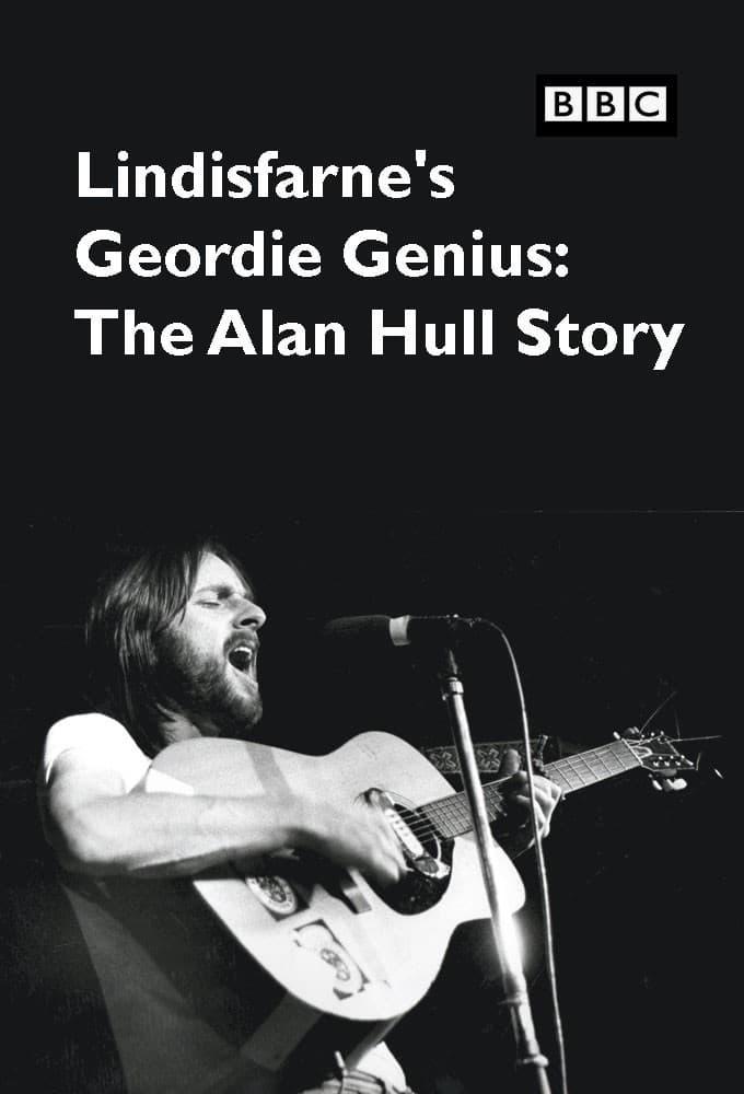 Lindisfarne’s Geordie Genius: The Alan Hull Story poster