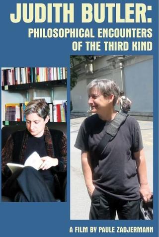 Judith Butler: Philosophical Encounters of the Third Kind poster