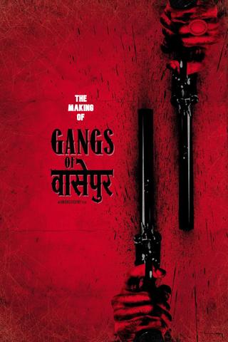 Gangs of Wasseypur - Making Uncut -  The Roots of Revenge from Wasseypur poster