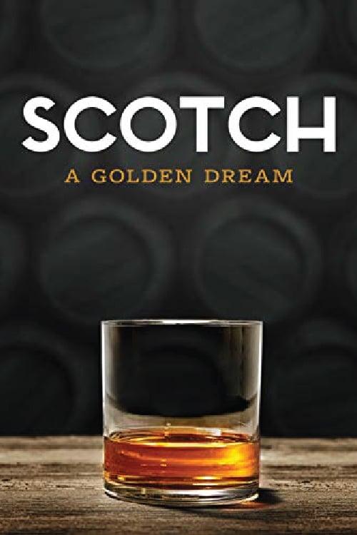 Scotch: A Golden Dream poster