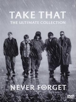 Take That - Never Forget - The Ultimate Collection poster