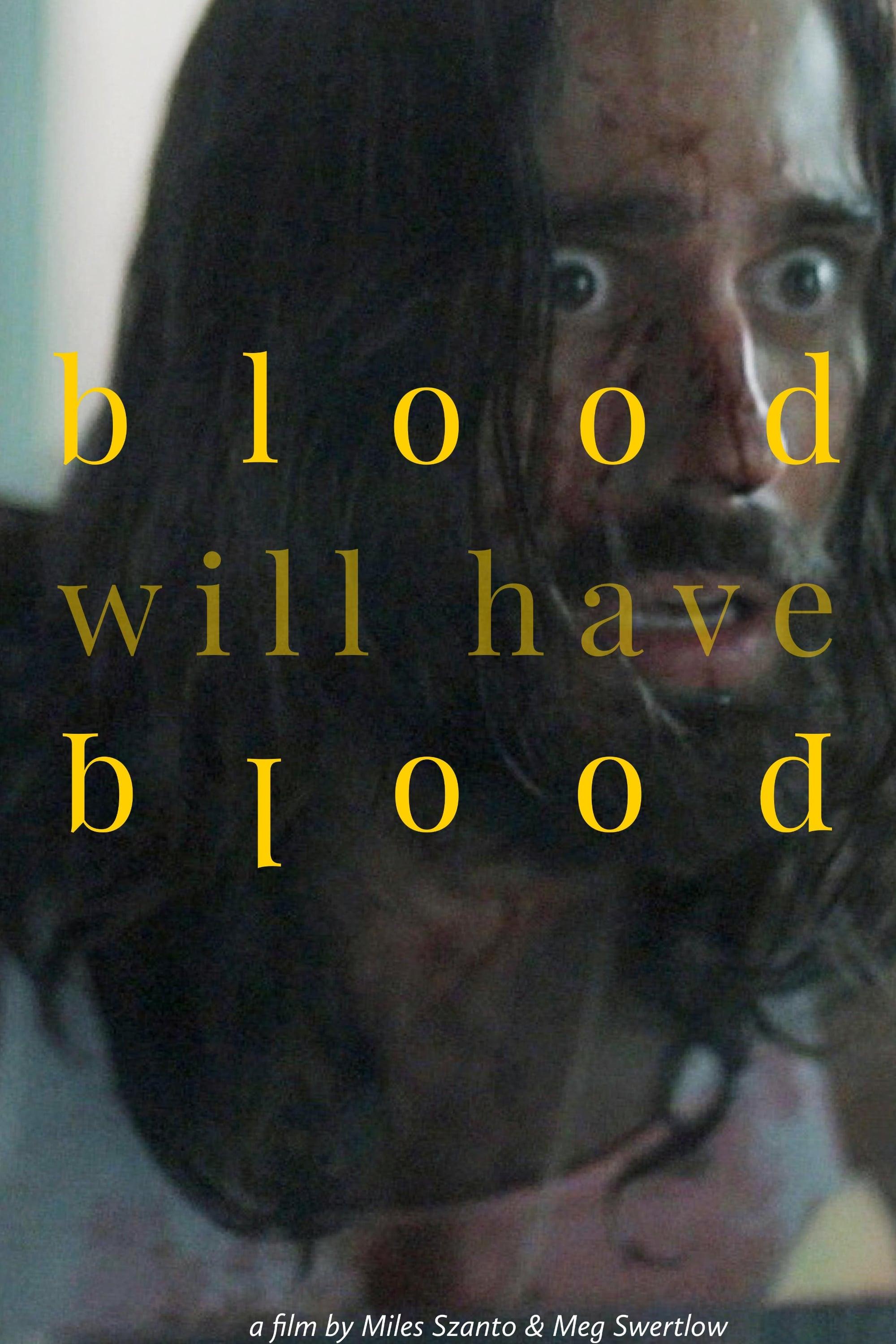 Blood Will Have Blood poster