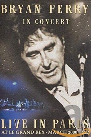 Bryan Ferry : Live in Paris at Le Grand Rex poster