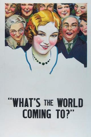 What's the World Coming To? poster