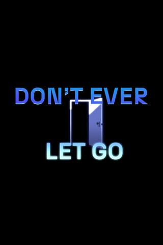 Don't Ever Let Go poster