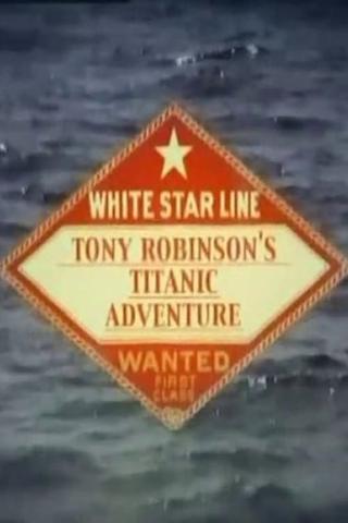 Tony Robinson's Titanic Adventure poster