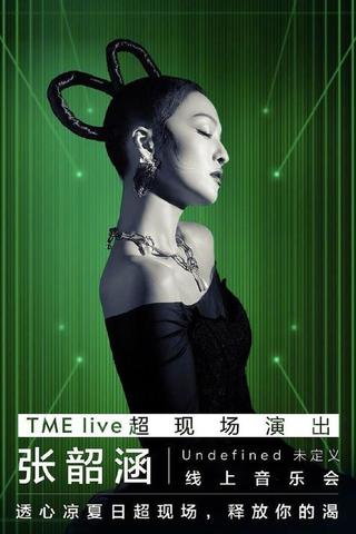TME live 张韶涵Undefined "未定义"线上音乐会 poster