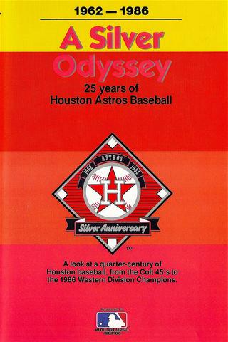 A Silver Odyssey: 25 Years of Houston Astros Baseball poster