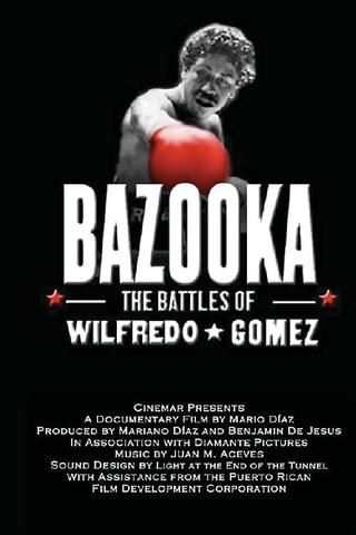 Bazooka: Las batallas de Wilfredo Gómez (the battles of Wilfredo Gomez) poster