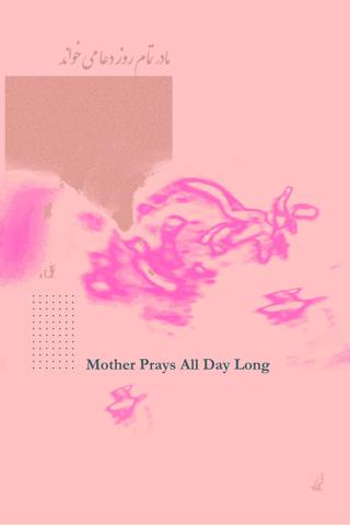 Mother Prays All Day Long poster