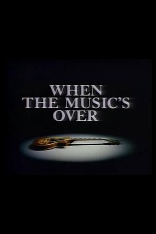 When the Music's Over poster