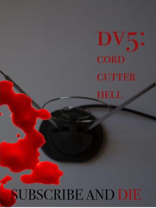 DV5: Cord Cutter Hell poster