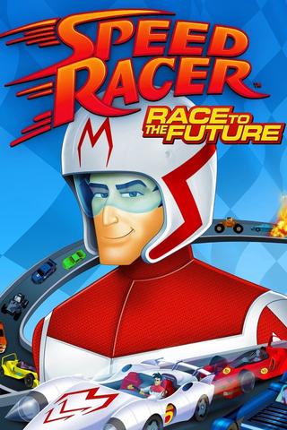 Speed Racer: Race to the Future poster