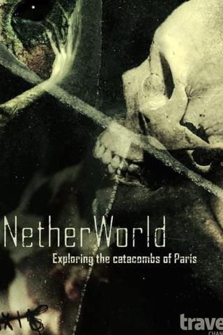 NetherWorld: Exploring Paris Catacombs poster