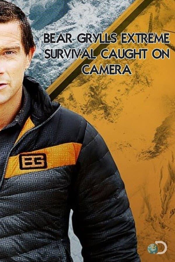 Bear Grylls: Extreme Survival Caught on Camera poster