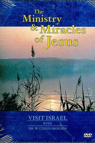 Visit Israel with Dr. W. Cleon Skousen - The Ministry & Miracles of Jesus poster