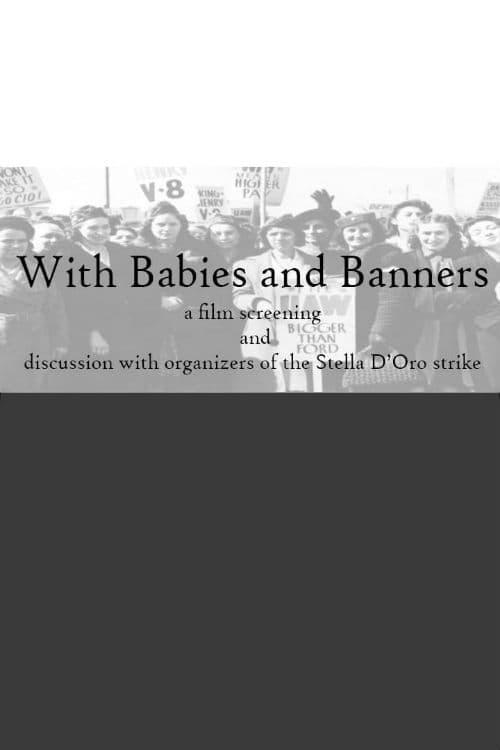 With Babies and Banners: Story of the Women's Emergency Brigade poster