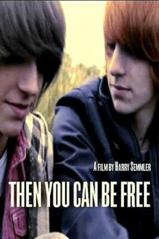 Then You Can Be Free poster
