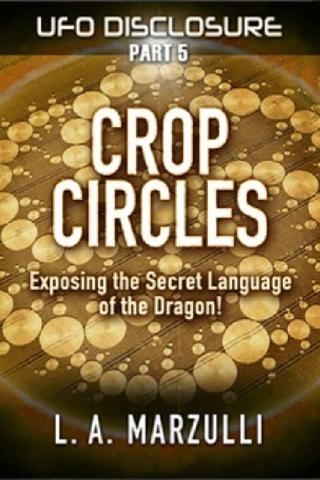UFO Disclosure Part 5: Crop Circles - Exposing the Secret Language of the Dragon! poster