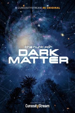 The Hunt for Dark Matter poster