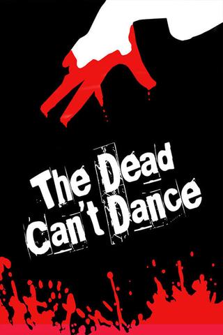 The Dead Can't Dance poster