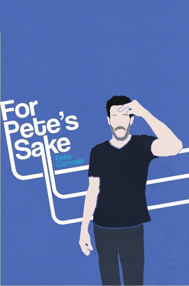 Pete Correale: For Pete's Sake poster