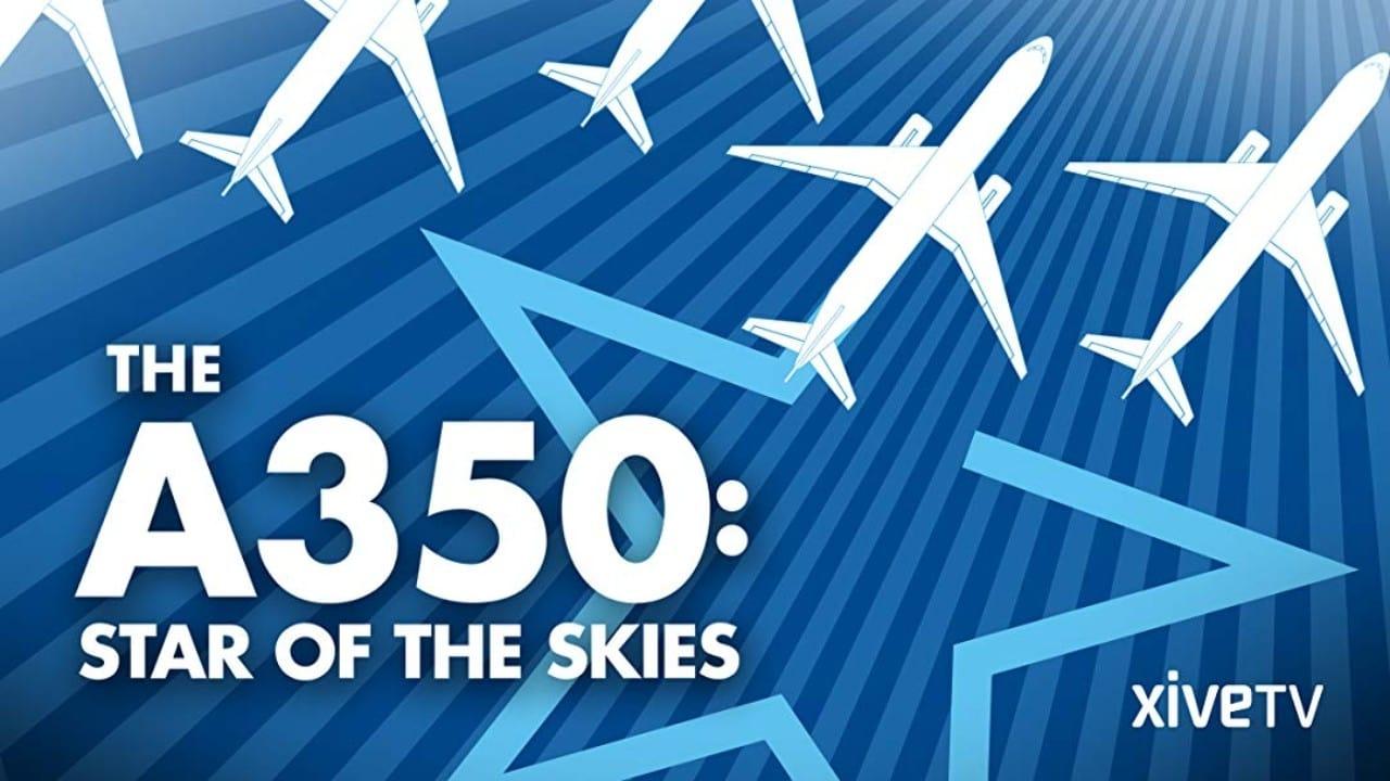 The A350: Star of the Skies backdrop
