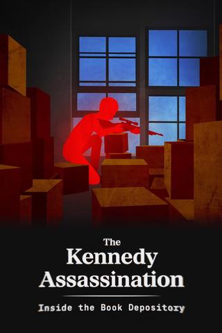 The Kennedy Assassination: Inside the Book Depository poster