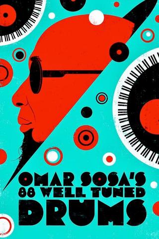 Omar Sosa's 88 Well-Tuned Drums poster