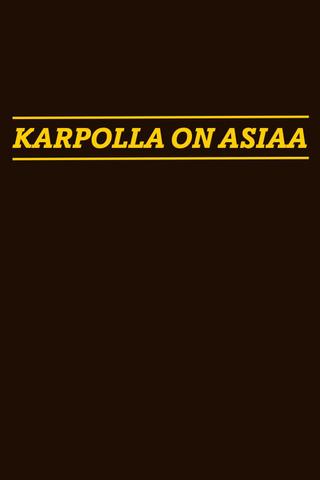 Karpolla on asiaa poster