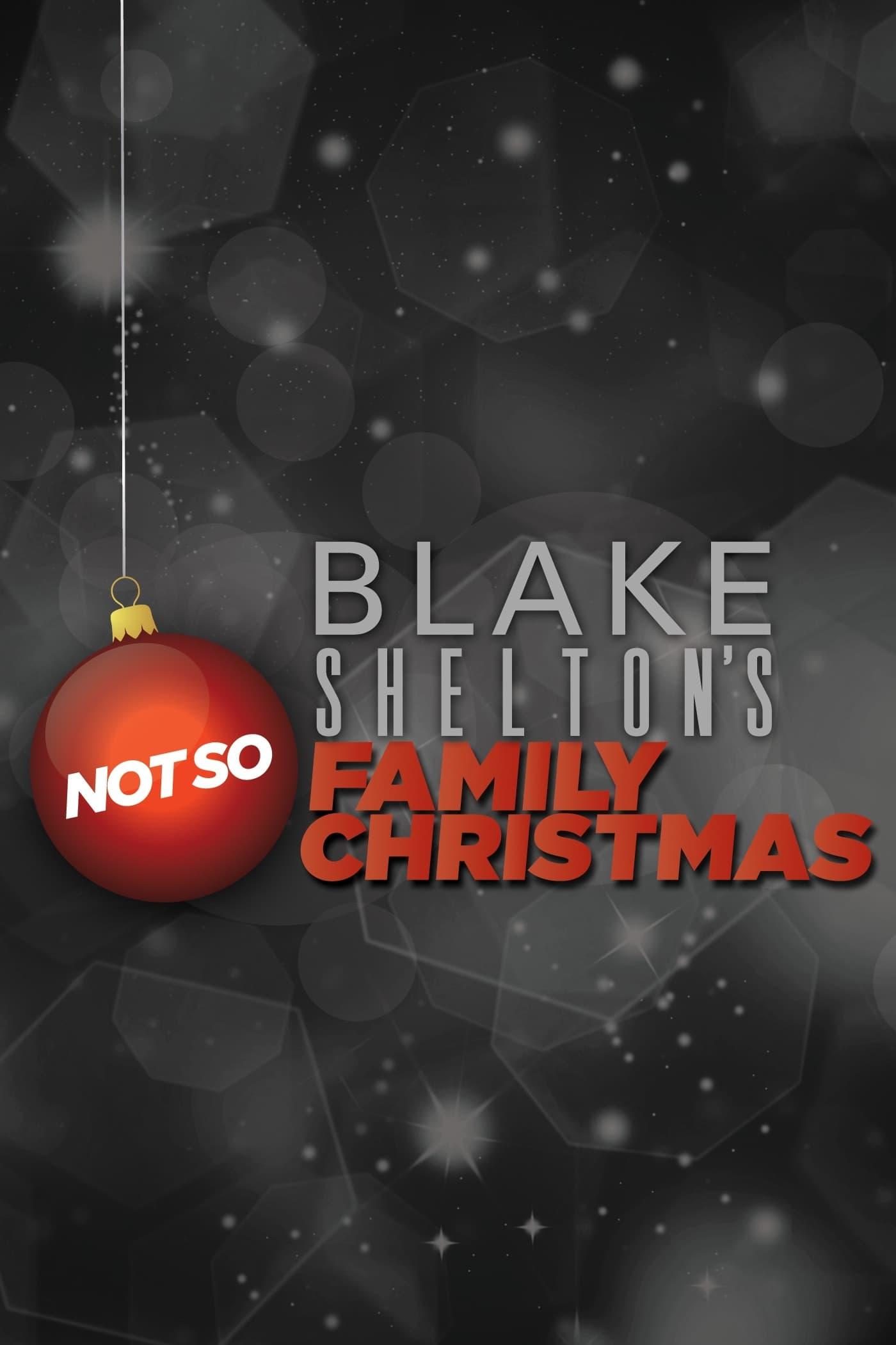 Blake Shelton's Not So Family Christmas poster