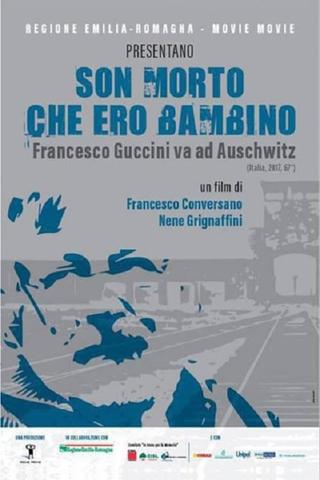Son morto che ero bambino - Francesco Guccini va ad Auschwitz poster