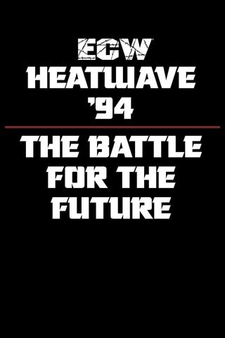 ECW Heatwave 1994: The Battle for The Future poster