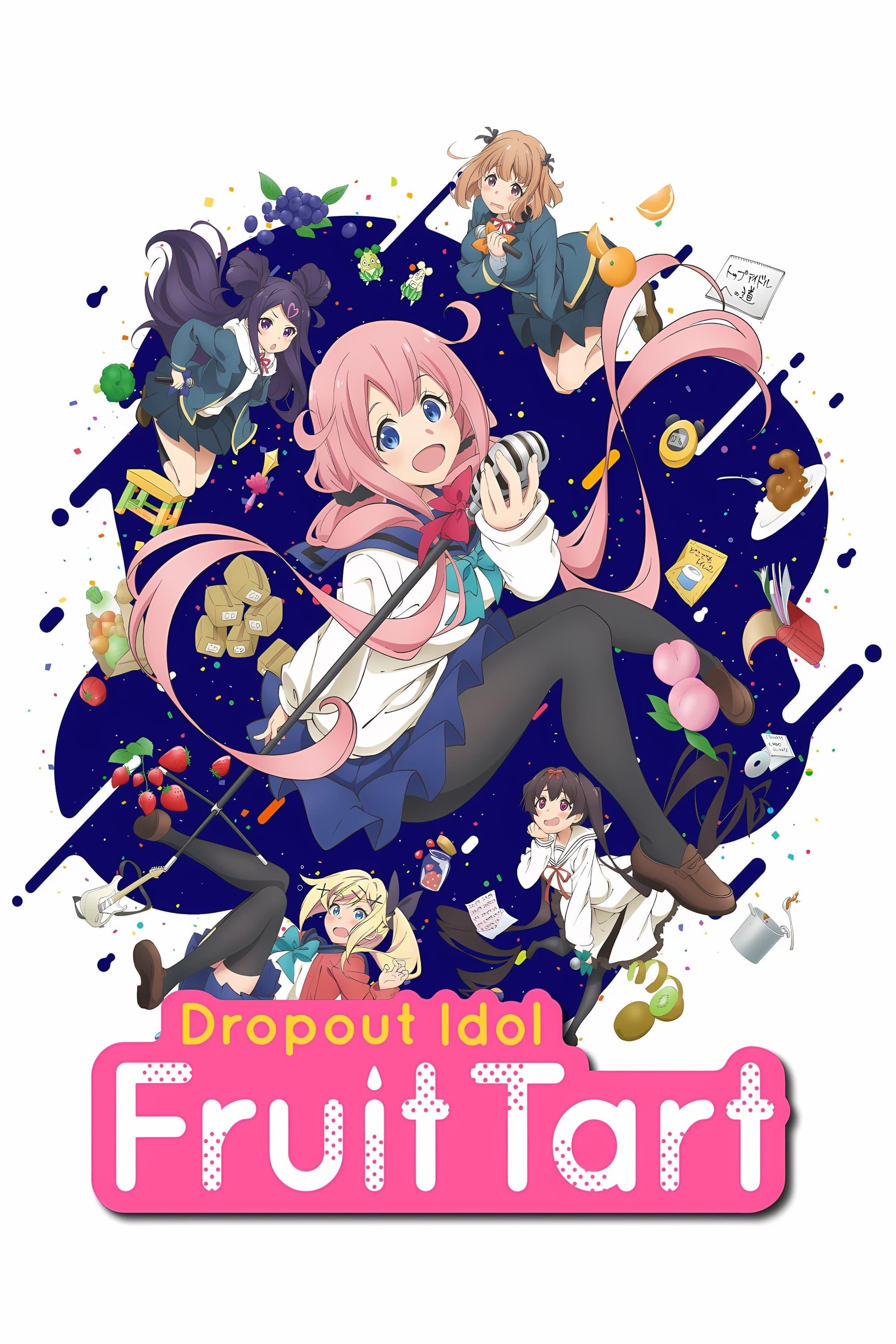 Dropout Idol Fruit Tart poster