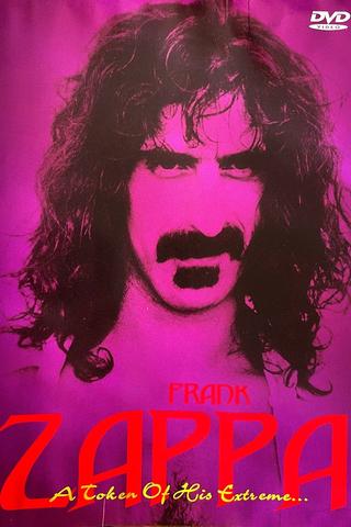 Frank Zappa: A Token of His Extreme poster