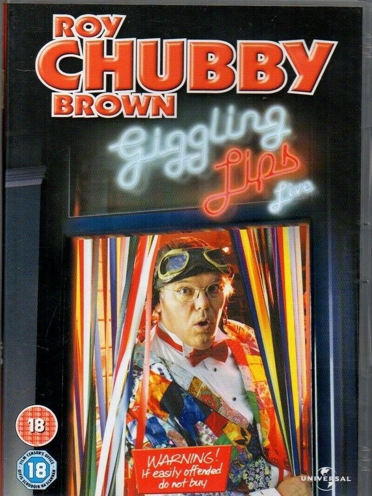 Roy Chubby Brown: Giggling Lips poster