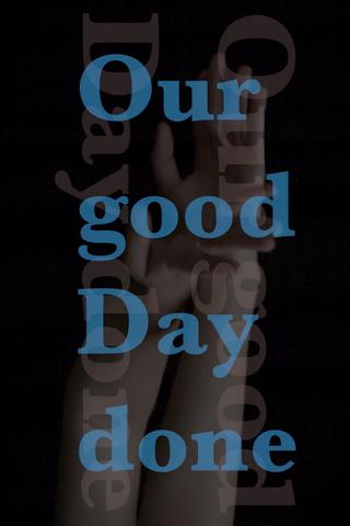 Our good Day done poster