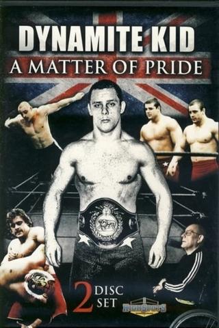 Dynamite Kid: A Matter of Pride poster
