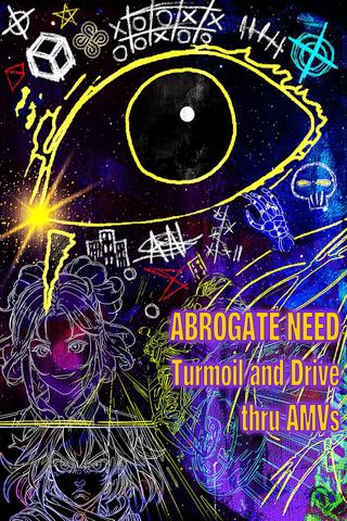 ABROGATE NEED: Turmoil and Drive thru AMVs poster