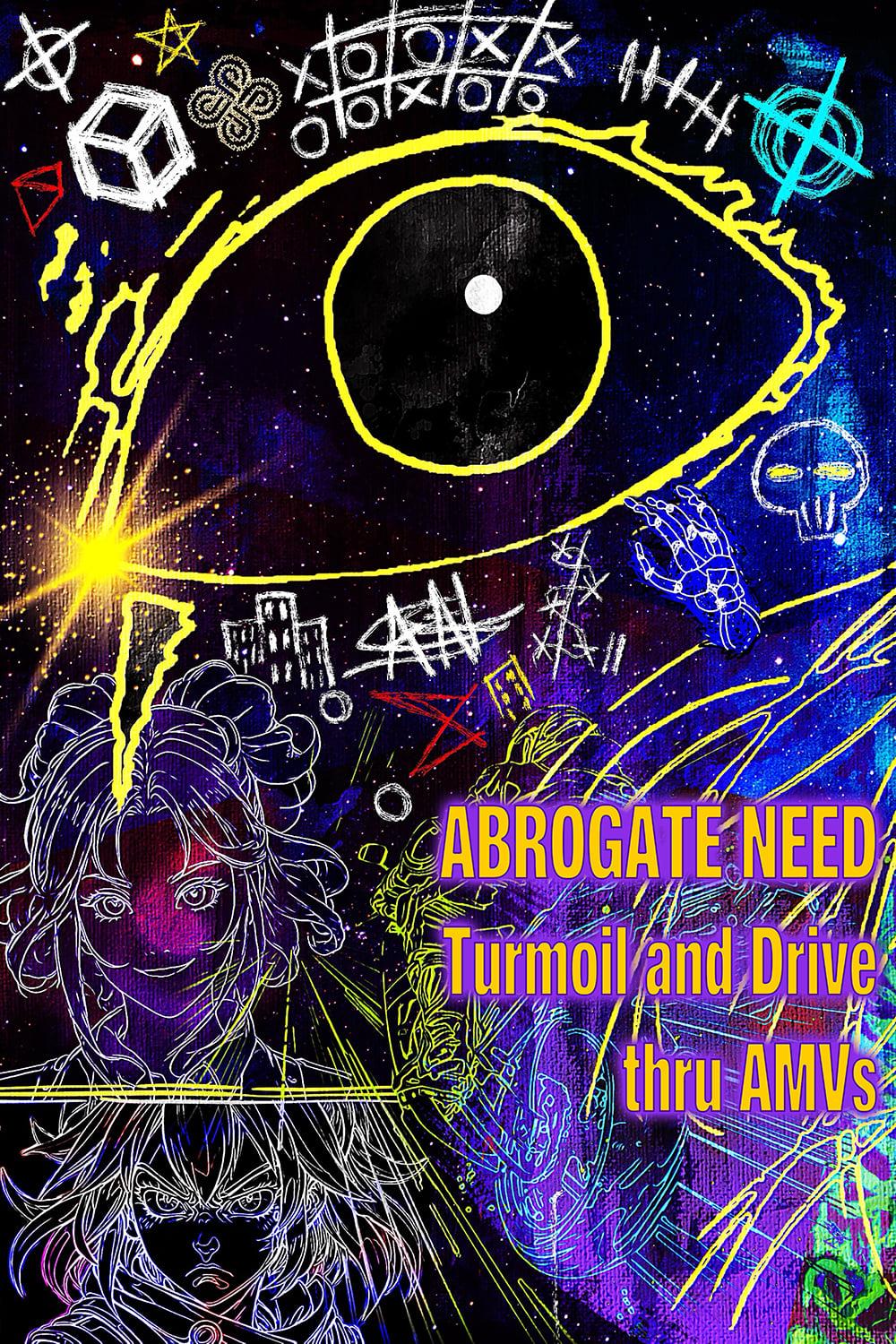 ABROGATE NEED: Turmoil and Drive thru AMVs poster