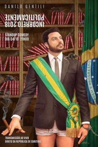 Politicamente Incorreto 2018 - Make Brazil Zuera Again poster