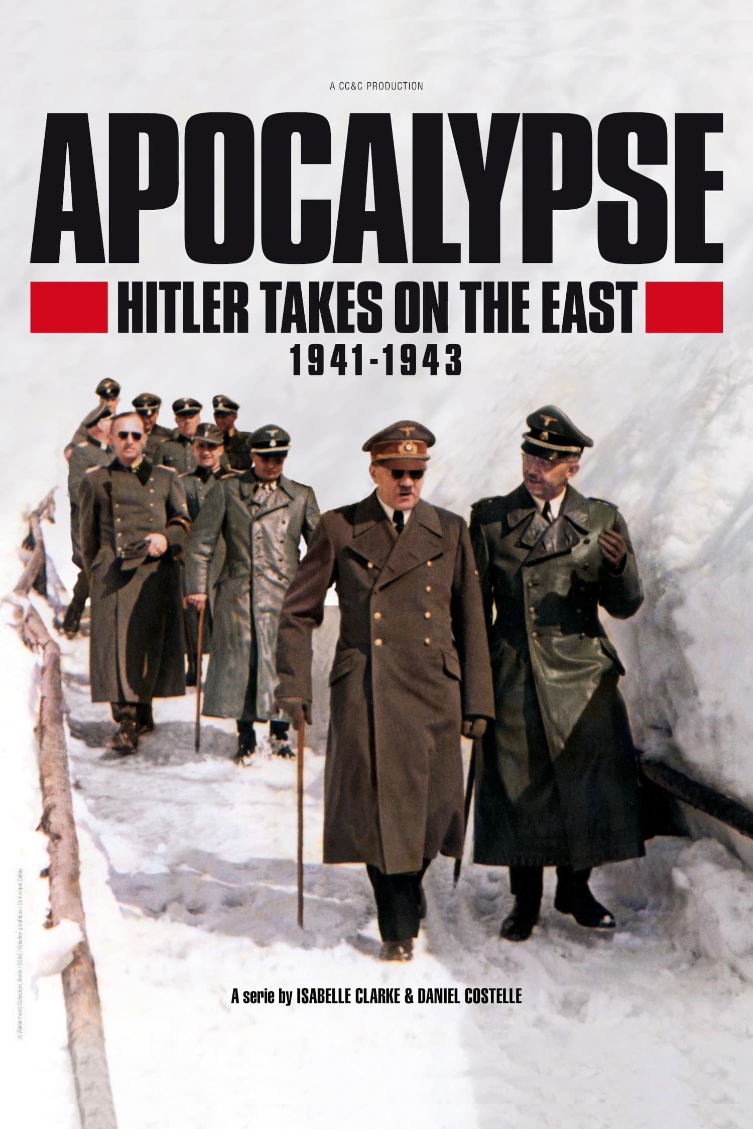 Apocalypse: Hitler Takes on The East (1941-1943) poster