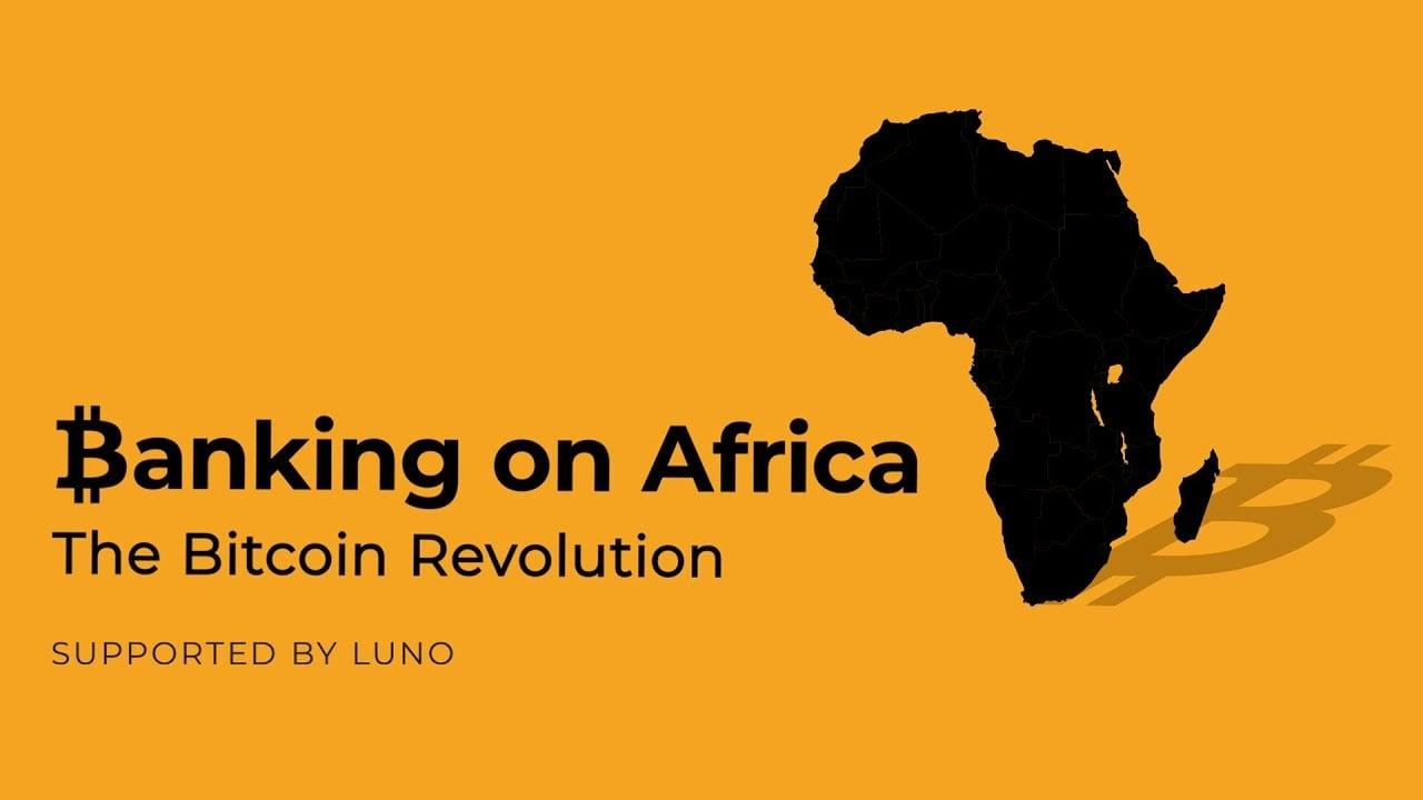 Banking on Africa: The Bitcoin Revolution backdrop